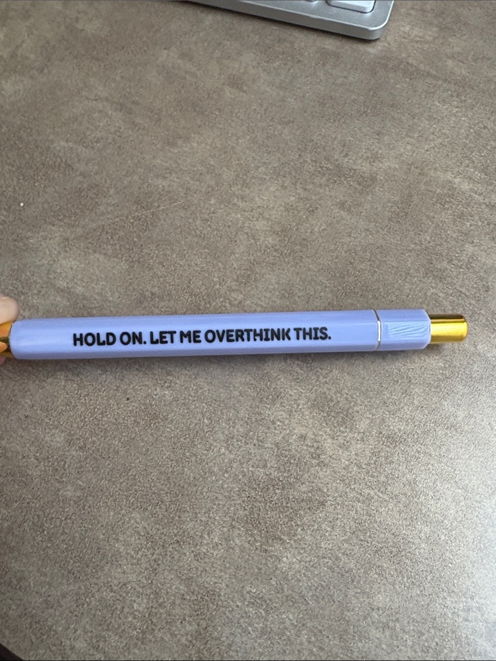 Lavender Ballpoint Pen with 'Hold On. Let Me Overthink This.' Message